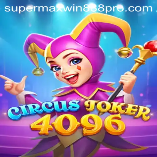 CircusJoker4096: An Exciting Adventure with Supermaxwin888