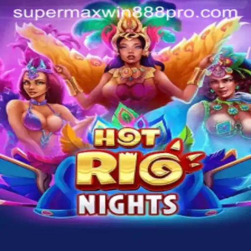 Discover the Excitement of HotRioNights with Supermaxwin888